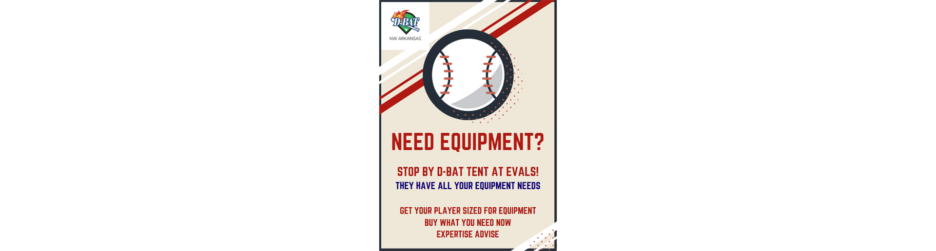 D-BAT AT EVALS! GET YOUR EQUIPMENT